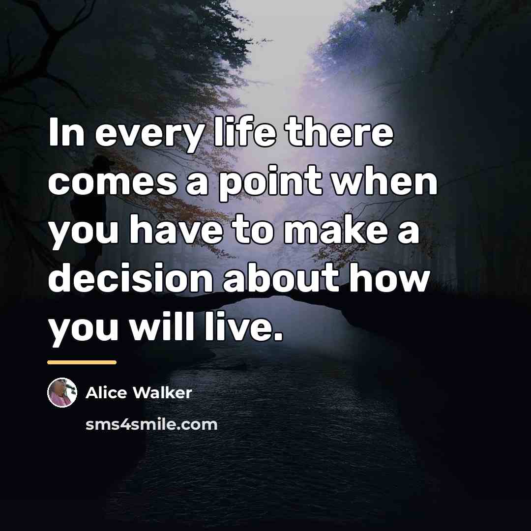 “In every life there comes a point when you have…” quote by Alice Walker