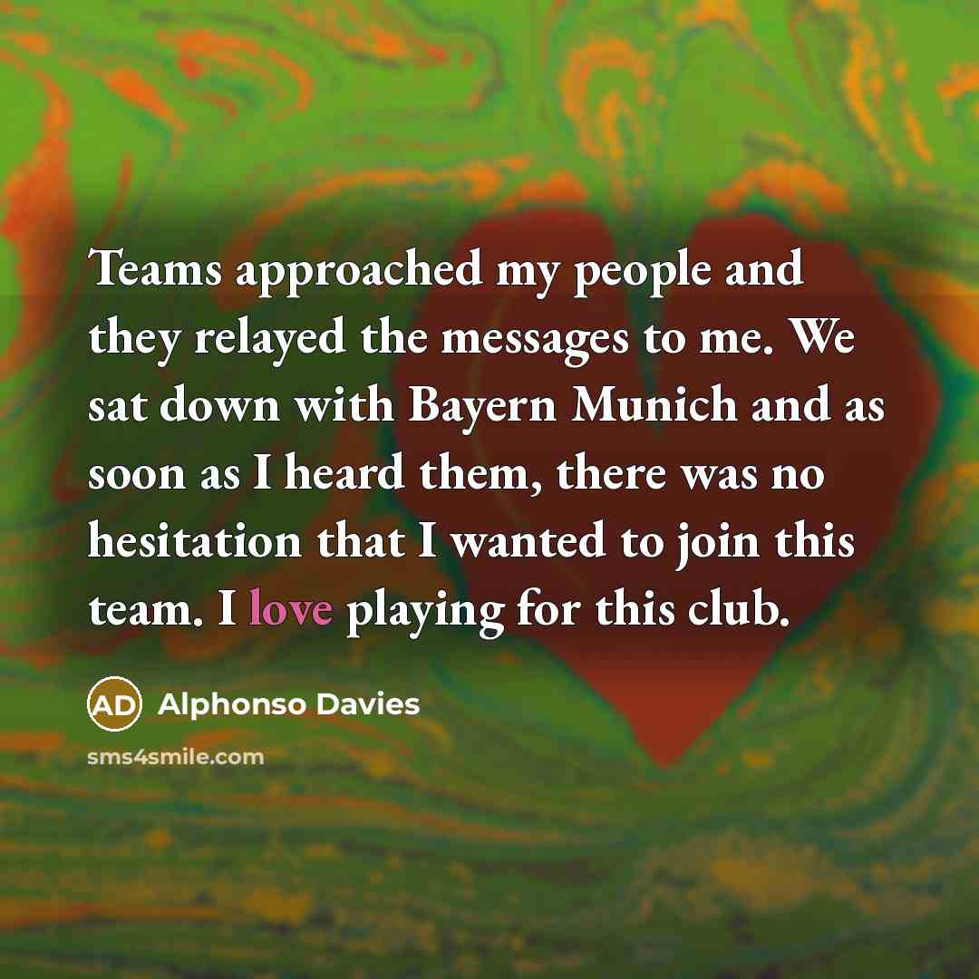 “Teams approached my people and they relayed the messages to…” quote by Alphonso Davies