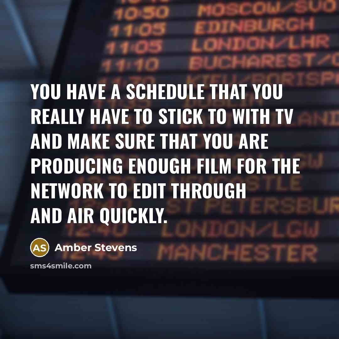 “You have a schedule that you really have to stick…” quote by Amber Stevens