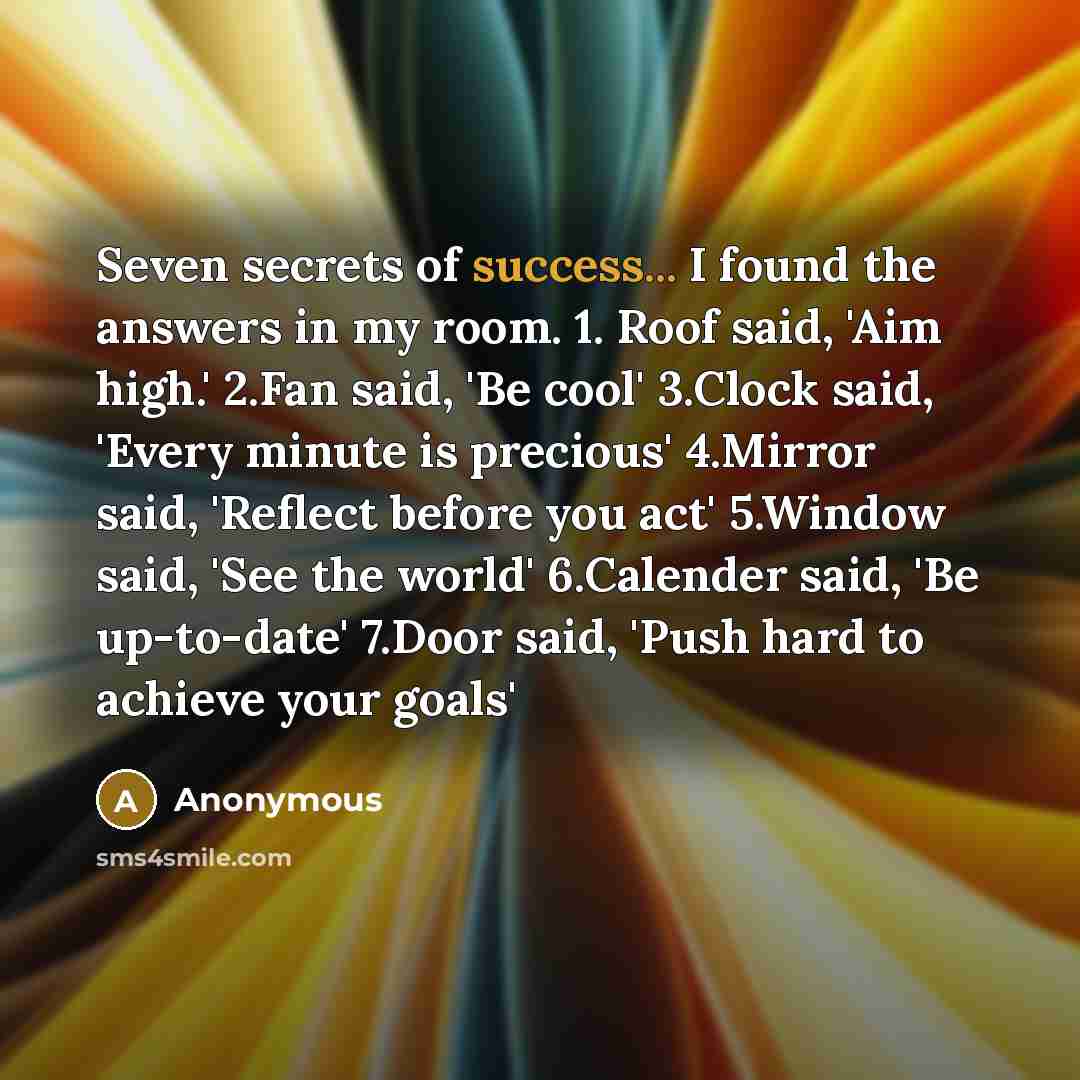 “Seven secrets of success... I found the answers in my…” quote by Anonymous