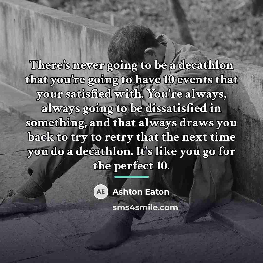 “There's never going to be a decathlon that you're going…” quote by Ashton Eaton
