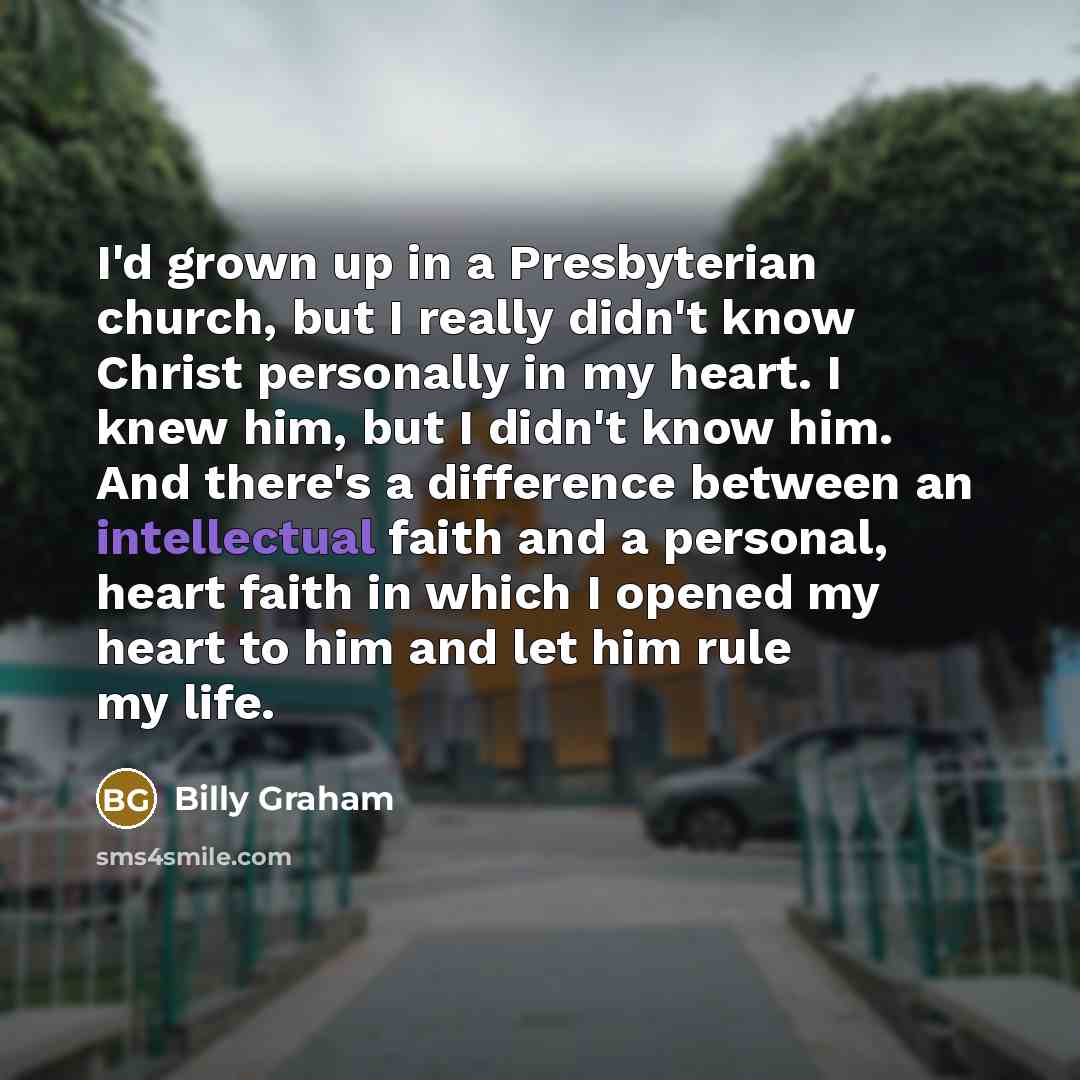 “I'd grown up in a Presbyterian church, but I really…” quote by Billy Graham