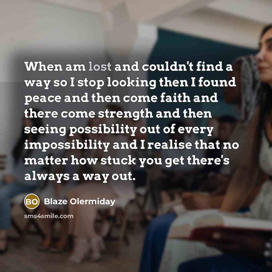“When am lost and couldn't find a way so I…” quote by Blaze Olermiday