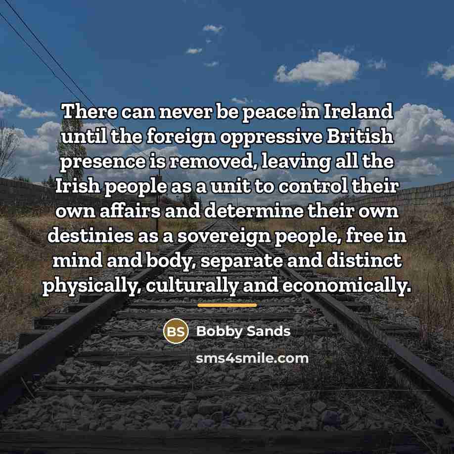 “There can never be peace in Ireland until the foreign…” quote by Bobby Sands