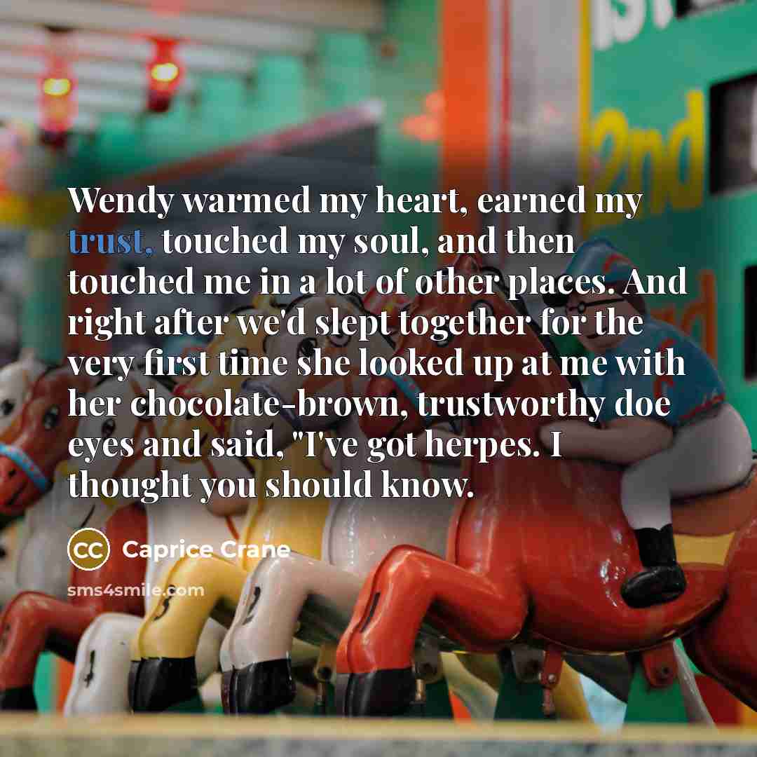 “Wendy warmed my heart, earned my trust, touched my soul,…” quote by Caprice Crane