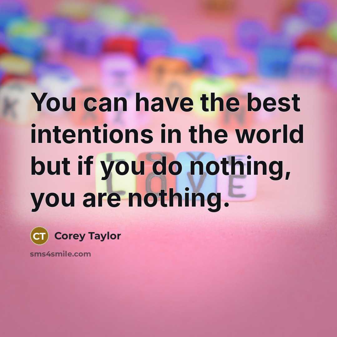 “You can have the best intentions in the world but…” quote by Corey Taylor