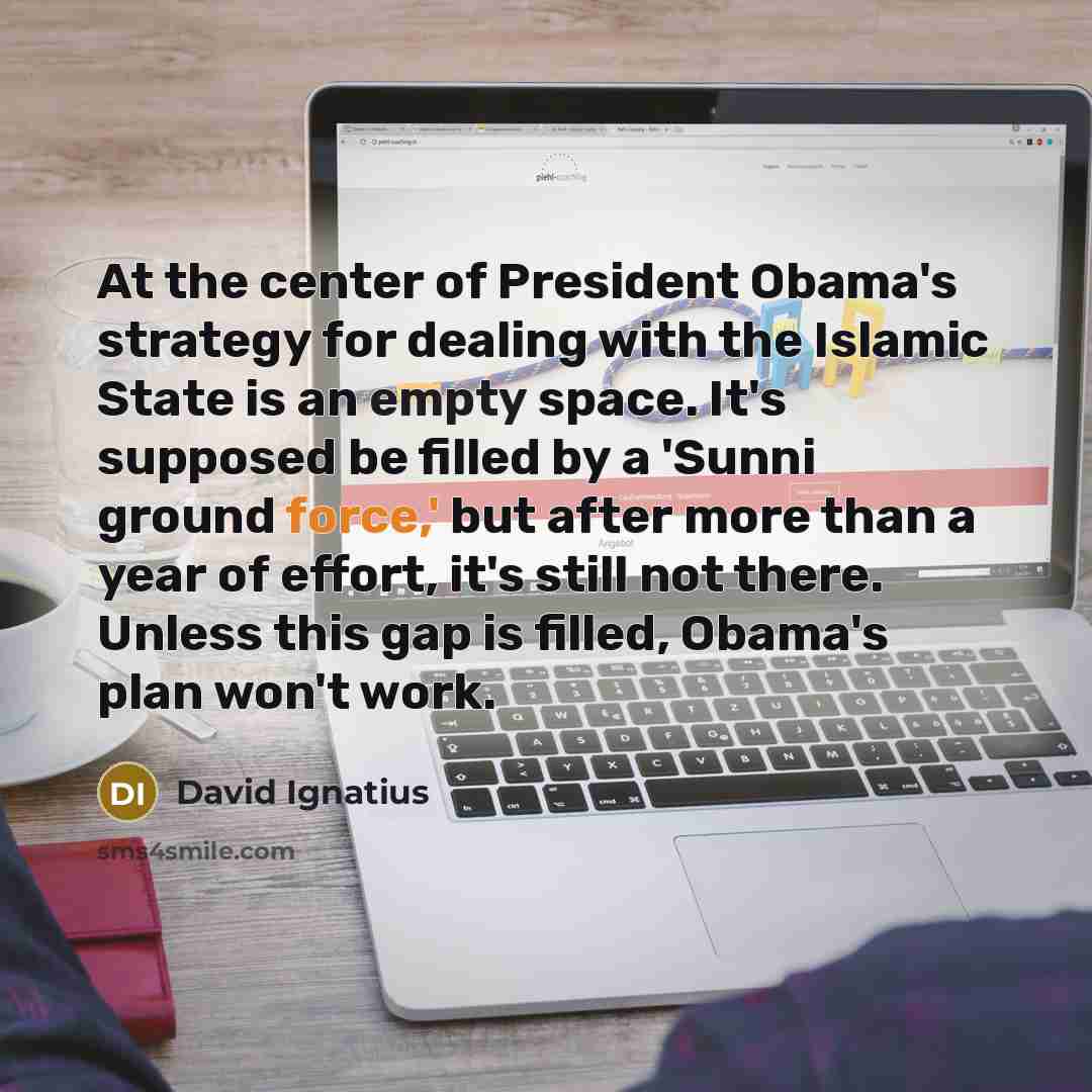 “At the center of President Obama's strategy for dealing with…” quote by David Ignatius