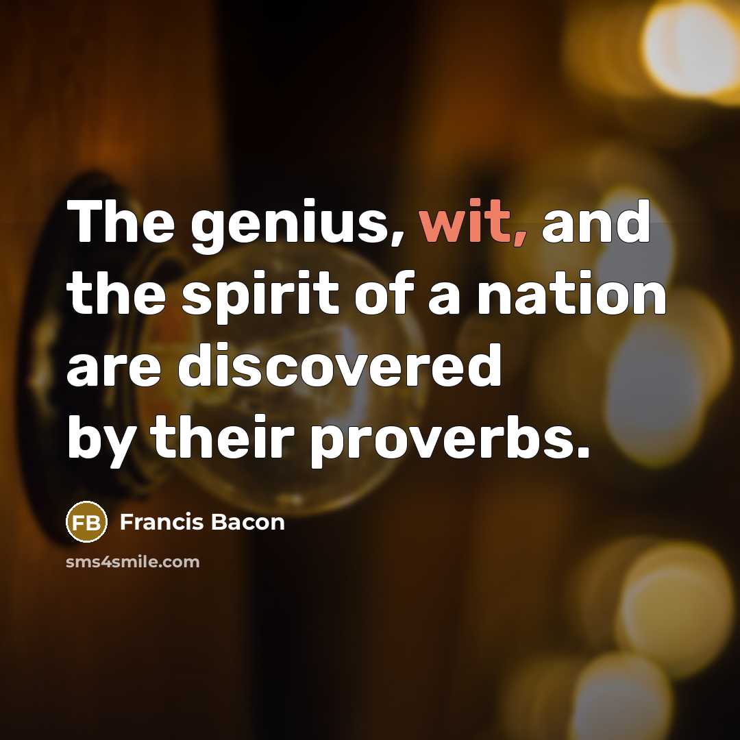 “The genius, wit, and the spirit of a nation are…” quote by Francis Bacon