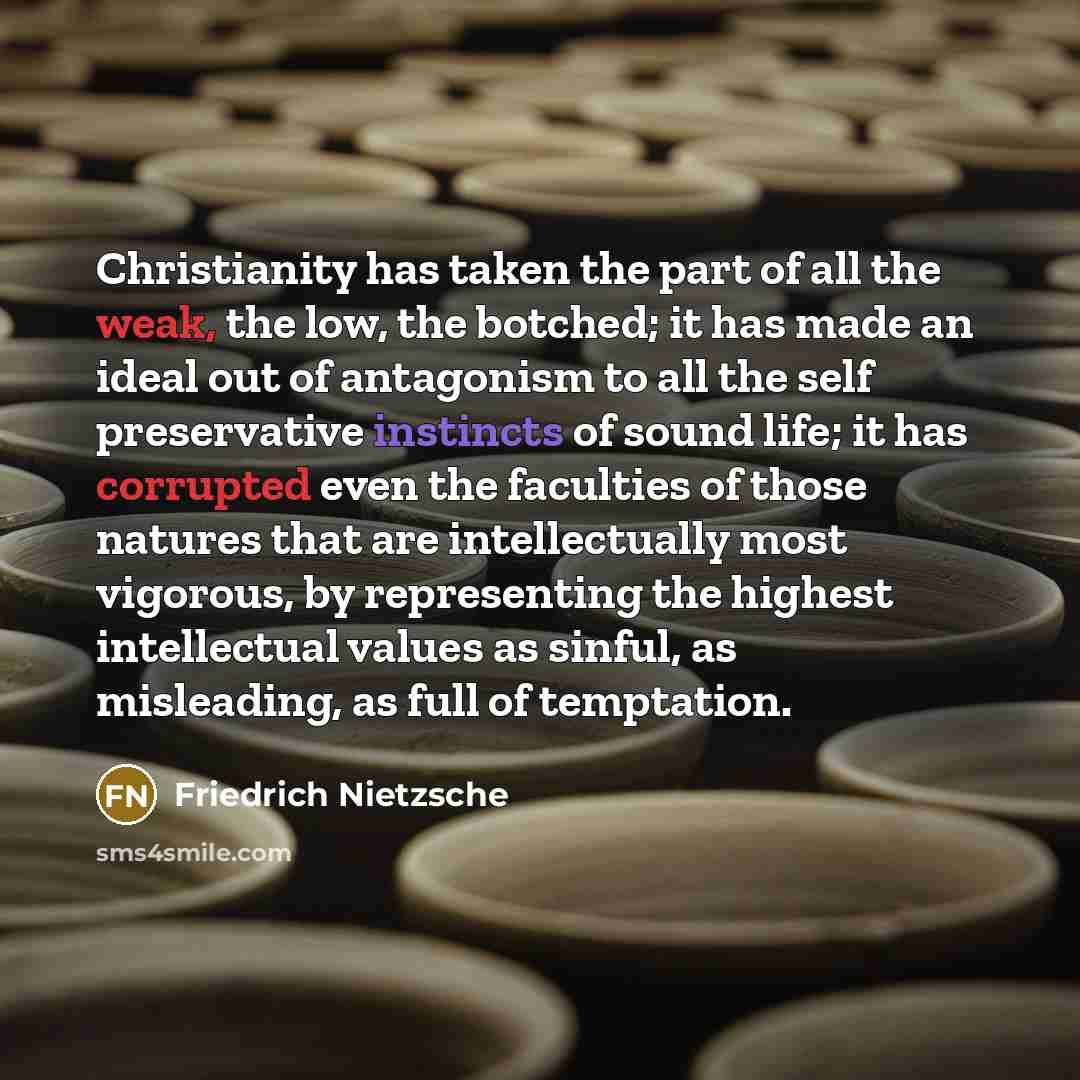 “Christianity has taken the part of all the weak, the…” quote by Friedrich Nietzsche