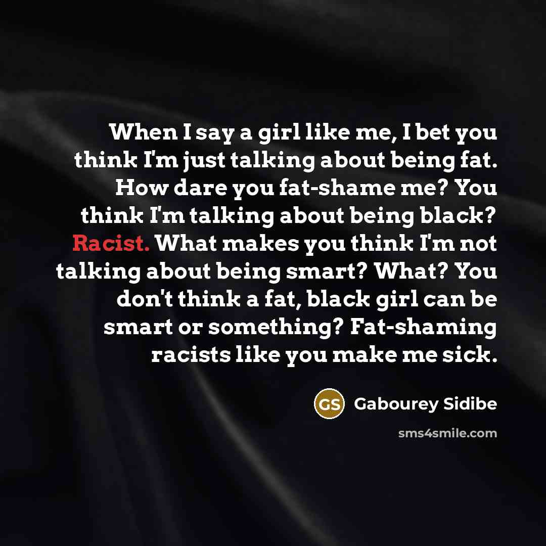 “When I say a girl like me, I bet you…” quote by Gabourey Sidibe