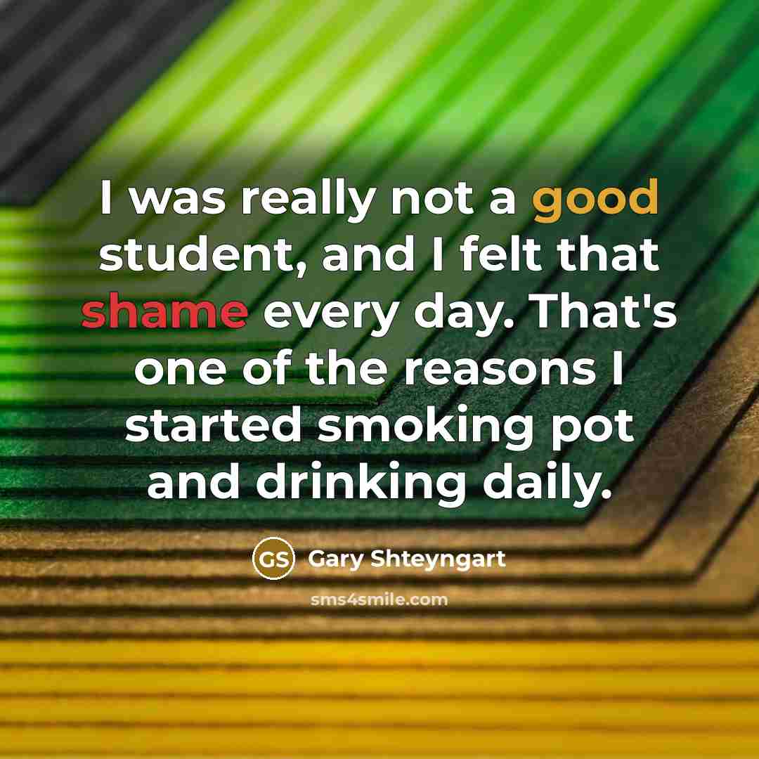 “I was really not a good student, and I felt…” quote by Gary Shteyngart