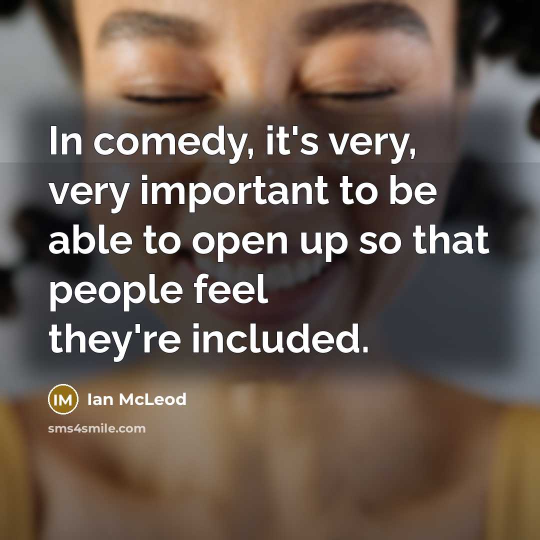 “In comedy, it's very, very important to be able to…” quote by Ian McLeod