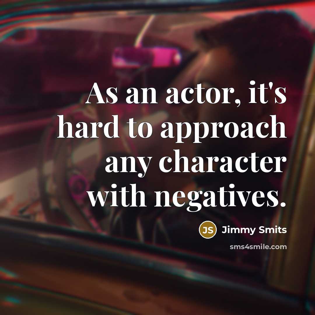“As an actor, it's hard to approach any character with…” quote by Jimmy Smits