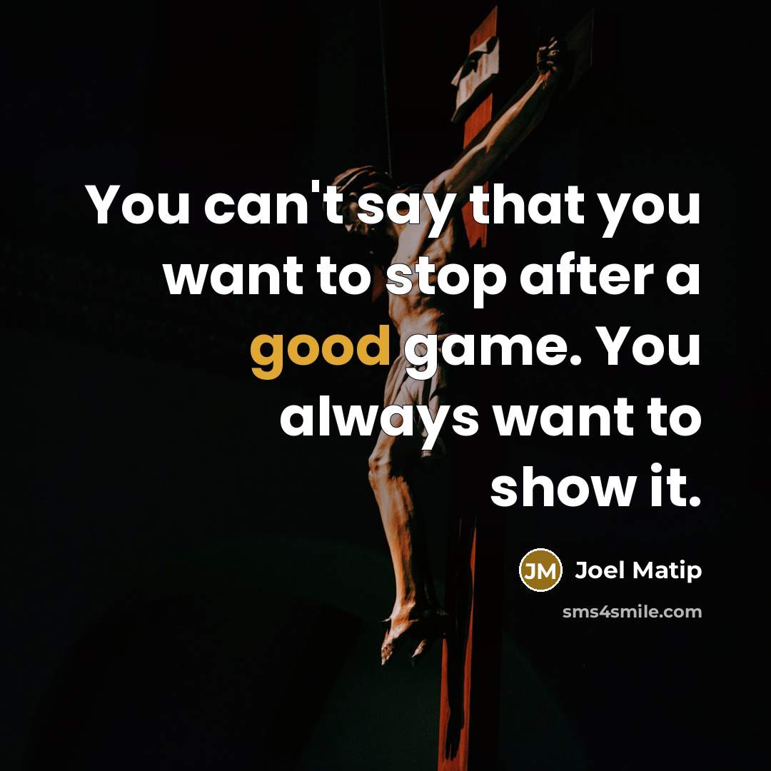 “You can't say that you want to stop after a…” quote by Joel Matip