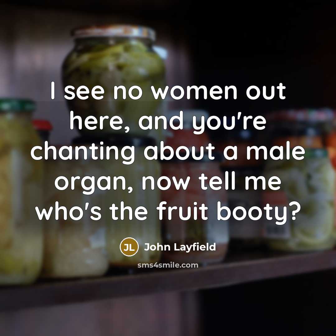 “I see no women out here, and you're chanting about…” quote by John Layfield