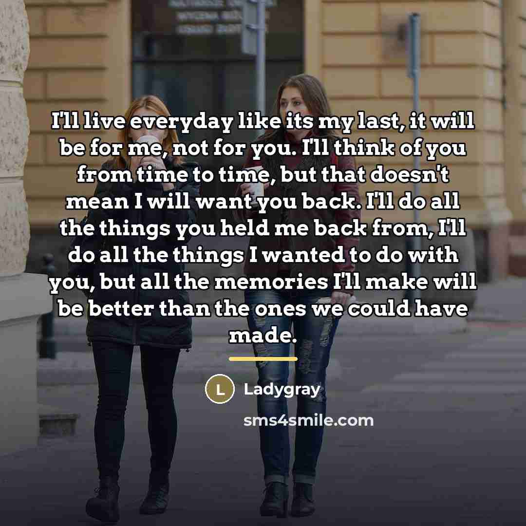 “I'll live everyday like its my last, it will be…” quote by Ladygray