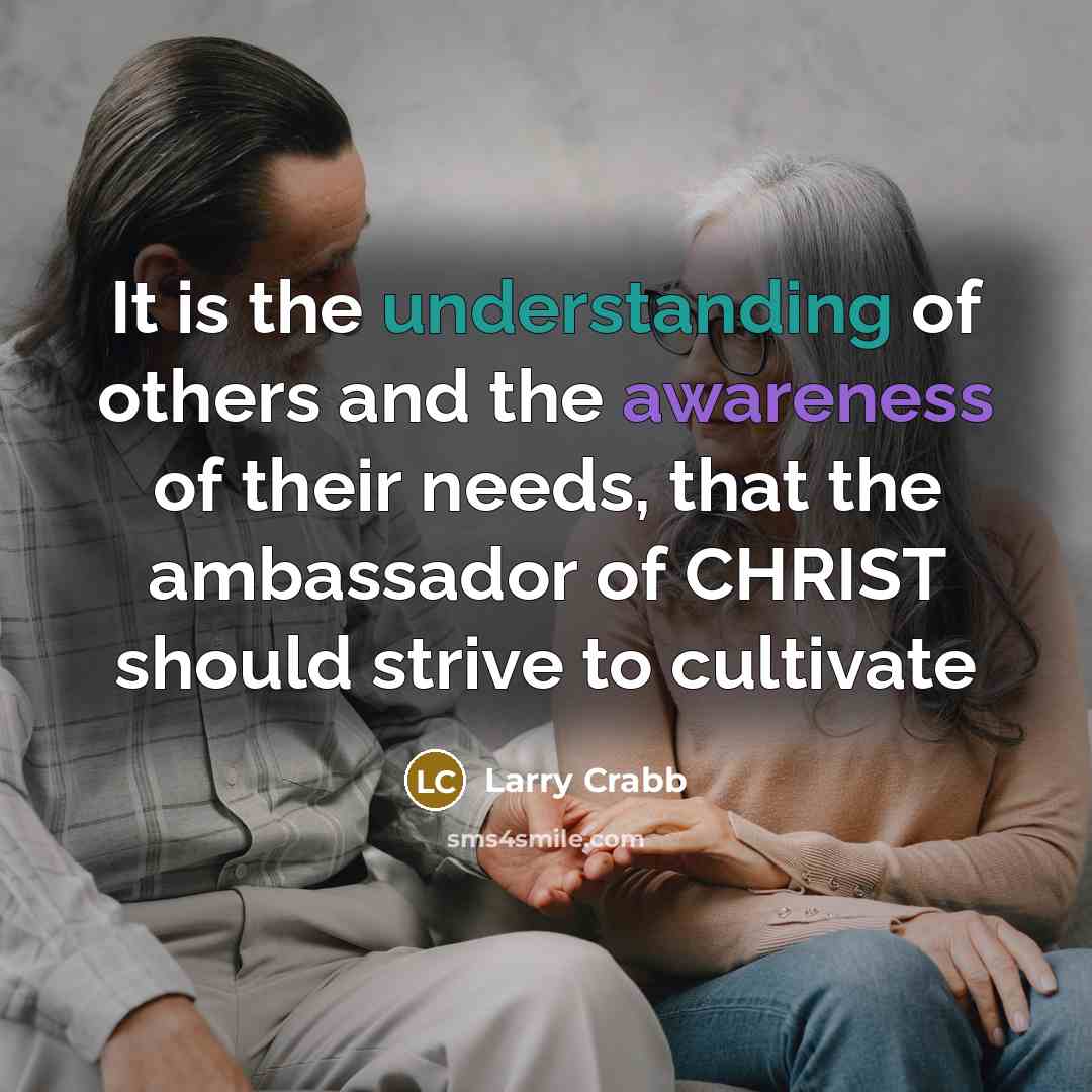 “It is the understanding of others and the awareness of…” quote by Larry Crabb