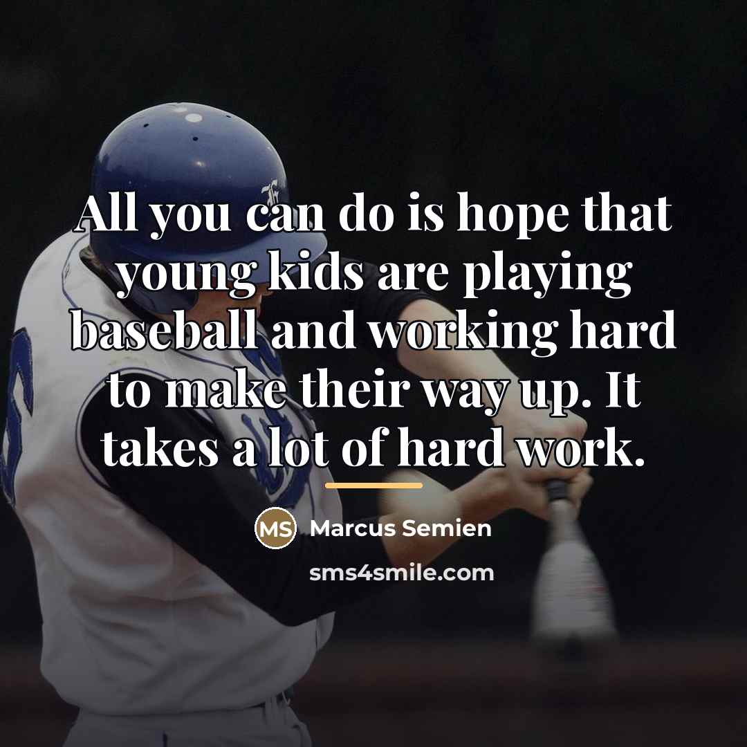 “All you can do is hope that young kids are…” quote by Marcus Semien