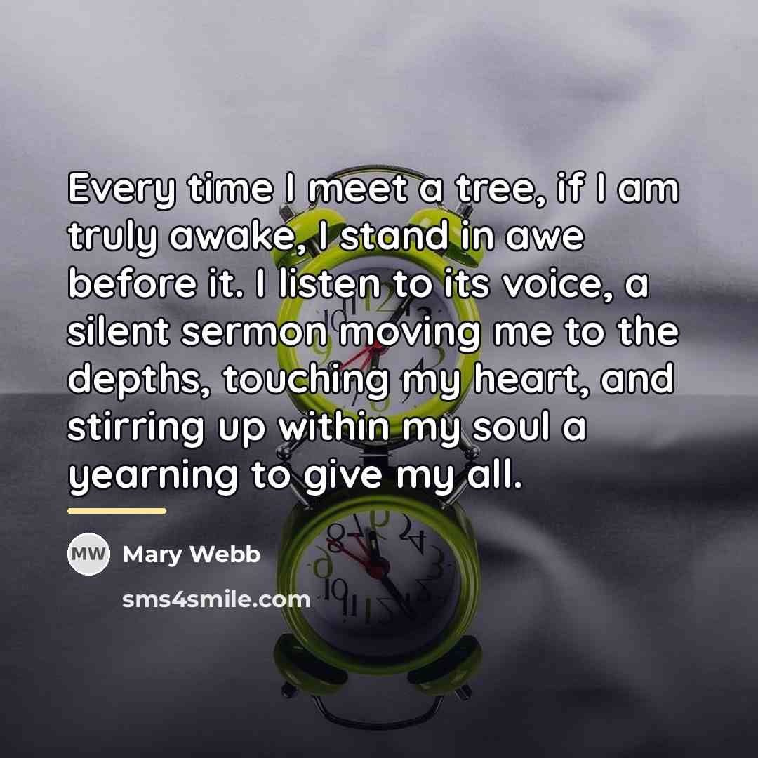 “Every time I meet a tree, if I am truly…” quote by Mary Webb
