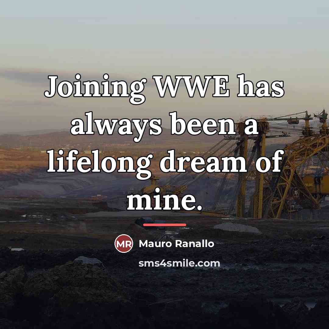 “Joining WWE has always been a lifelong dream of mine.…” quote by Mauro Ranallo
