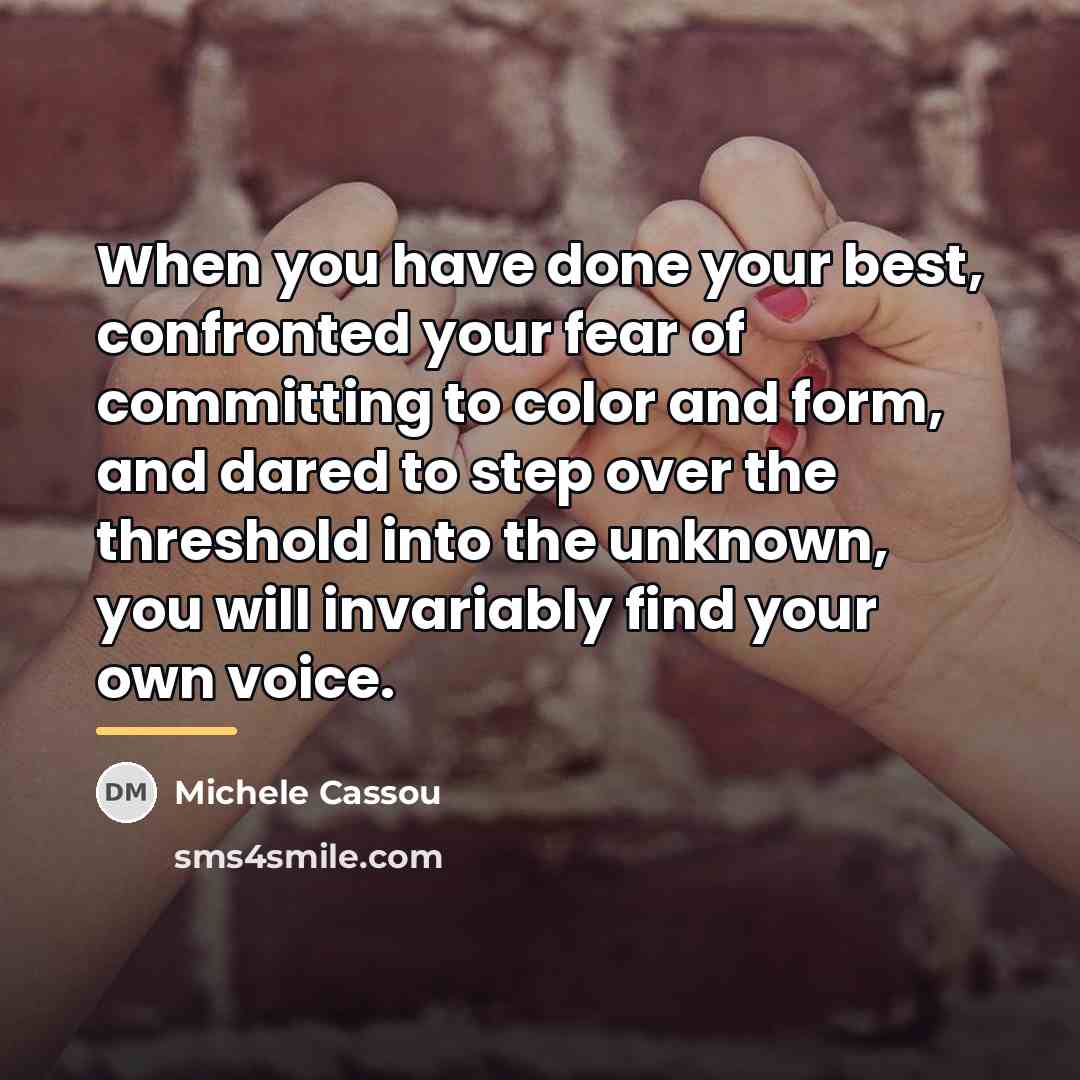 “When you have done your best, confronted your fear of…” quote by Michele Cassou