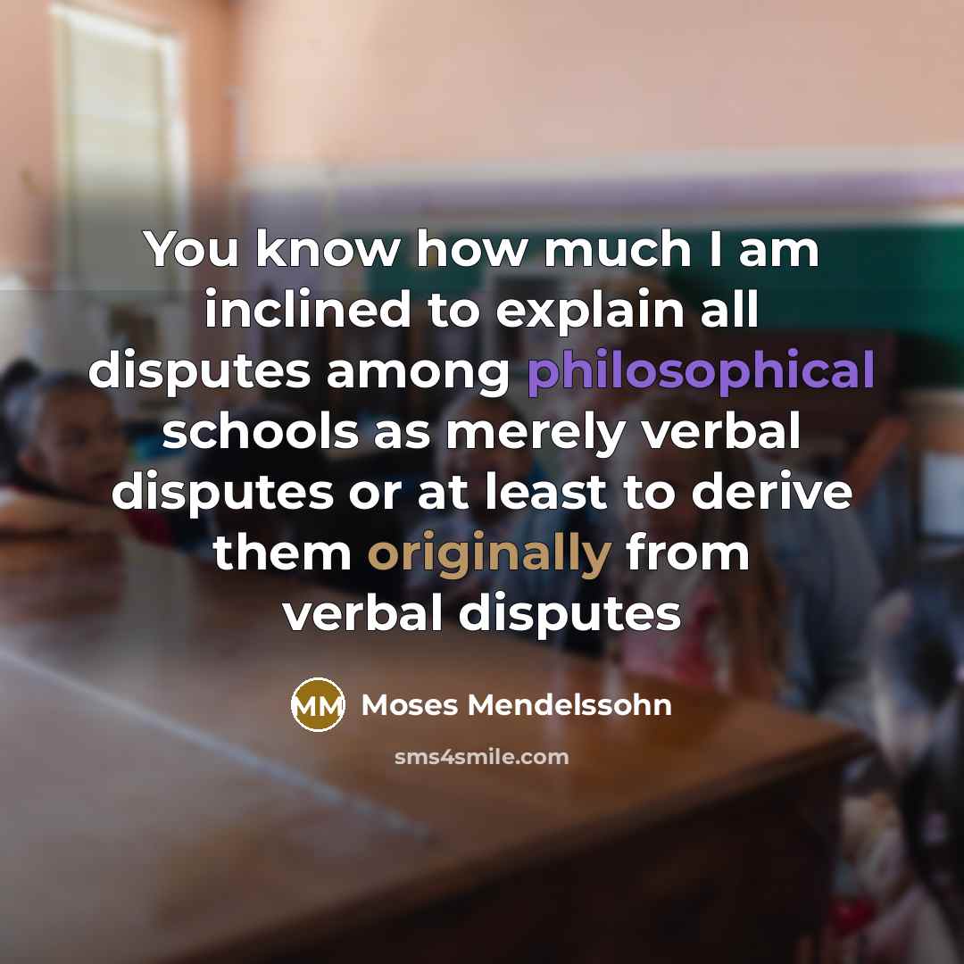 “You know how much I am inclined to explain all…” quote by Moses Mendelssohn