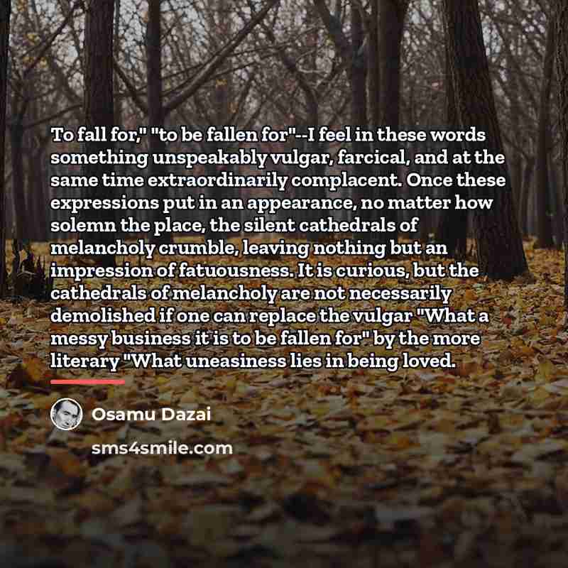 “To fall for," "to be fallen for"--I feel in these…” quote by Osamu Dazai