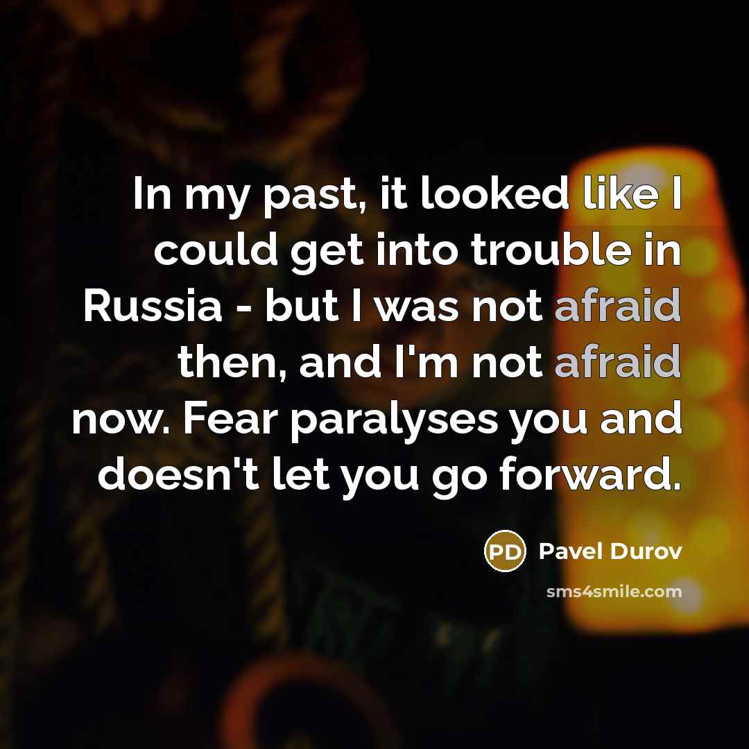 “In my past, it looked like I could get into…” quote by Pavel Durov