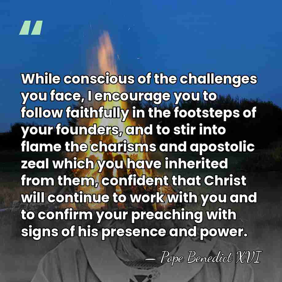 While conscious of the challenges you face, I encourage you to follow&hellip; - Pope Benedict XVI