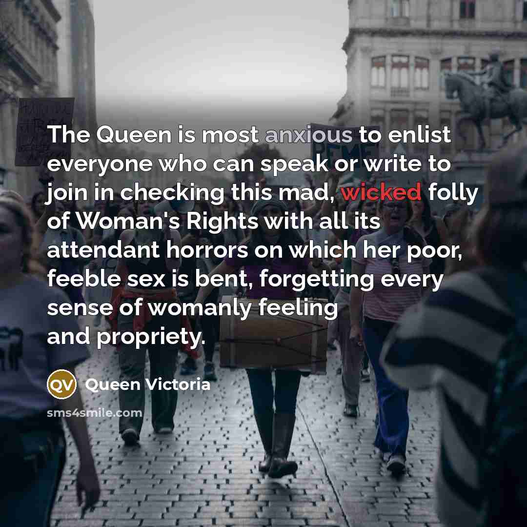 “The Queen is most anxious to enlist everyone who can…” quote by Queen Victoria