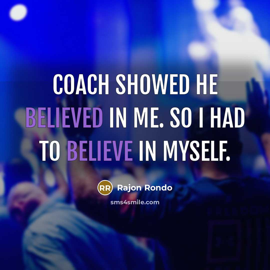 “Coach showed he believed in me. So I had to…” quote by Rajon Rondo