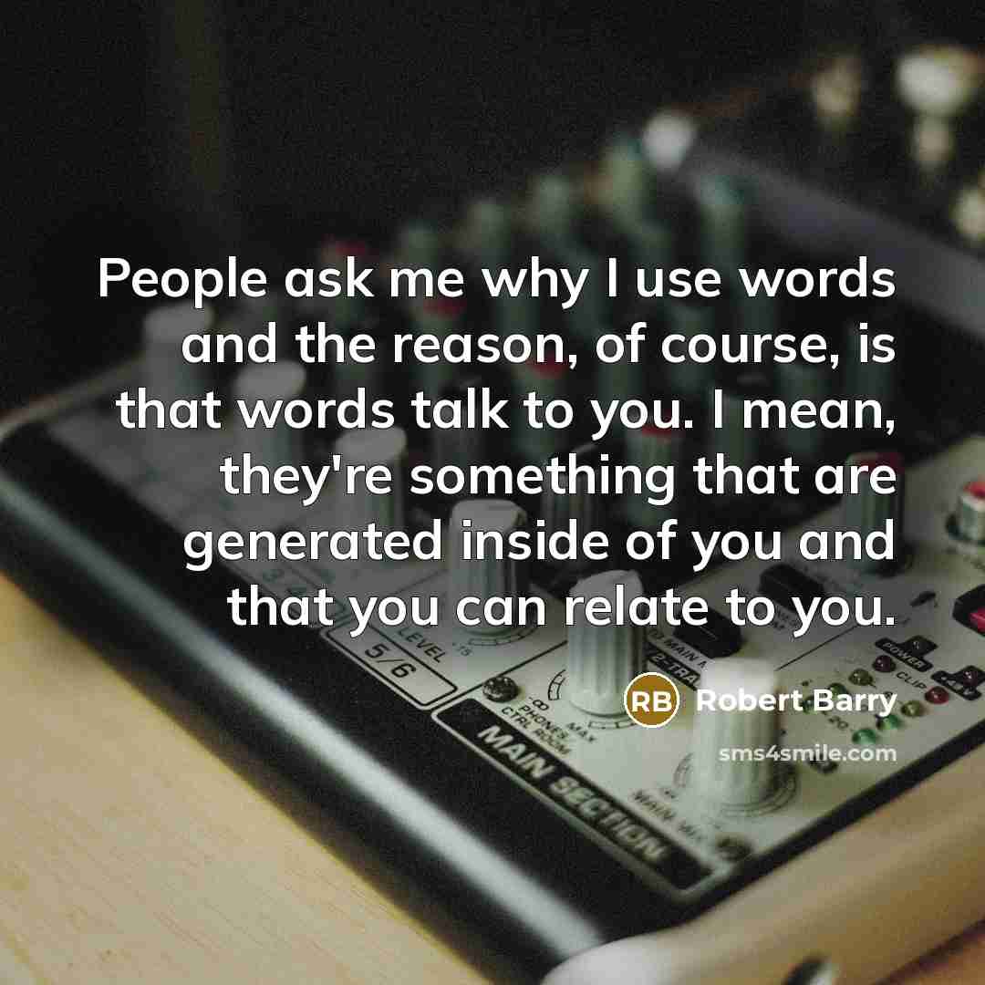 “People ask me why I use words and the reason,…” quote by Robert Barry