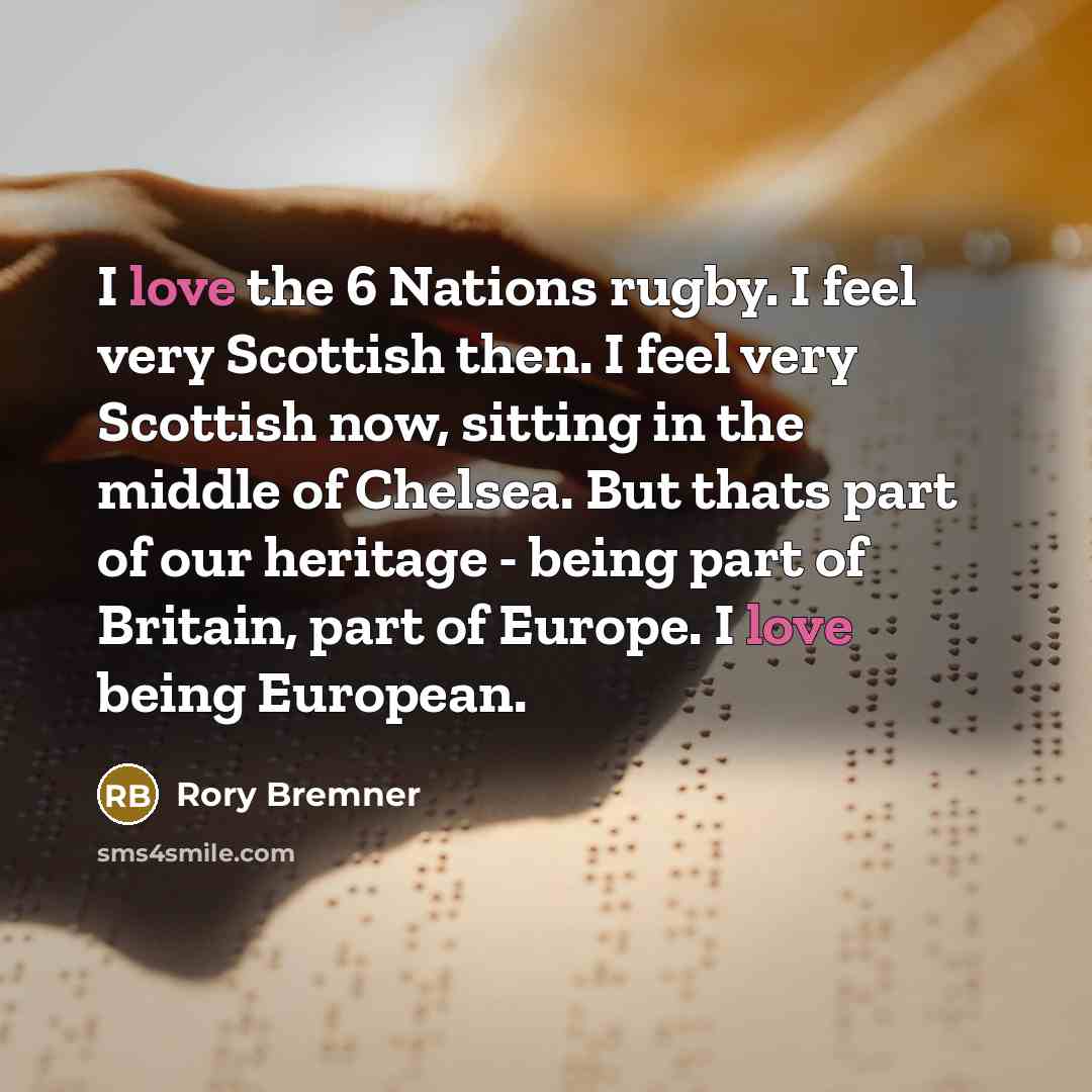 “I love the 6 Nations rugby. I feel very Scottish…” quote by Rory Bremner