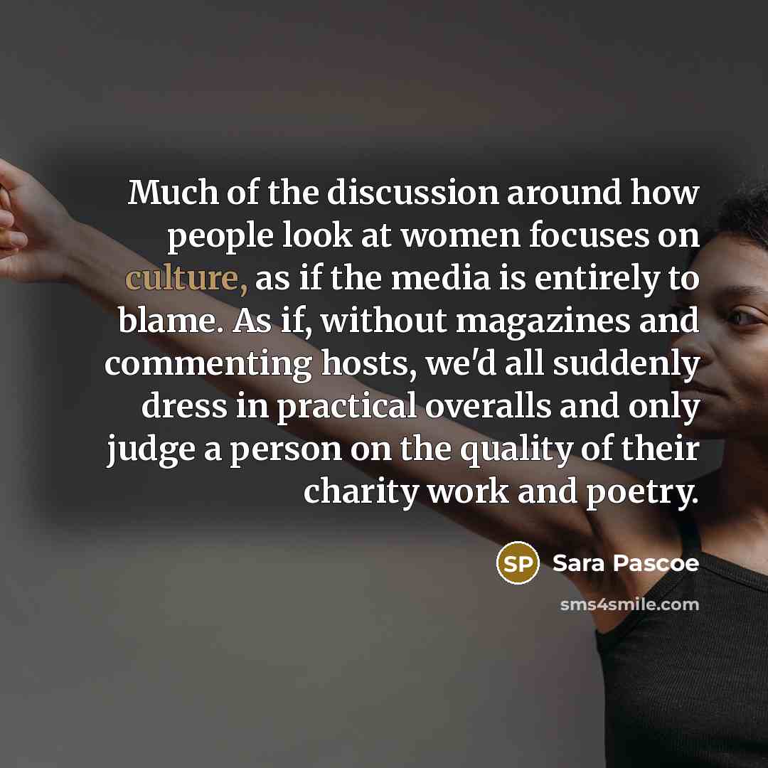 “Much of the discussion around how people look at women…” quote by Sara Pascoe