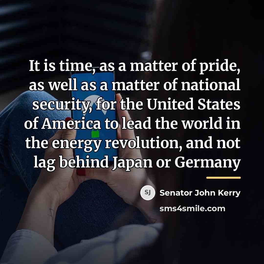 “It is time, as a matter of pride, as well…” quote by Senator John Kerry
