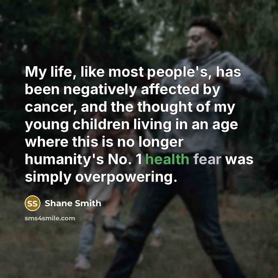 “My life, like most people's, has been negatively affected by…” quote by Shane Smith