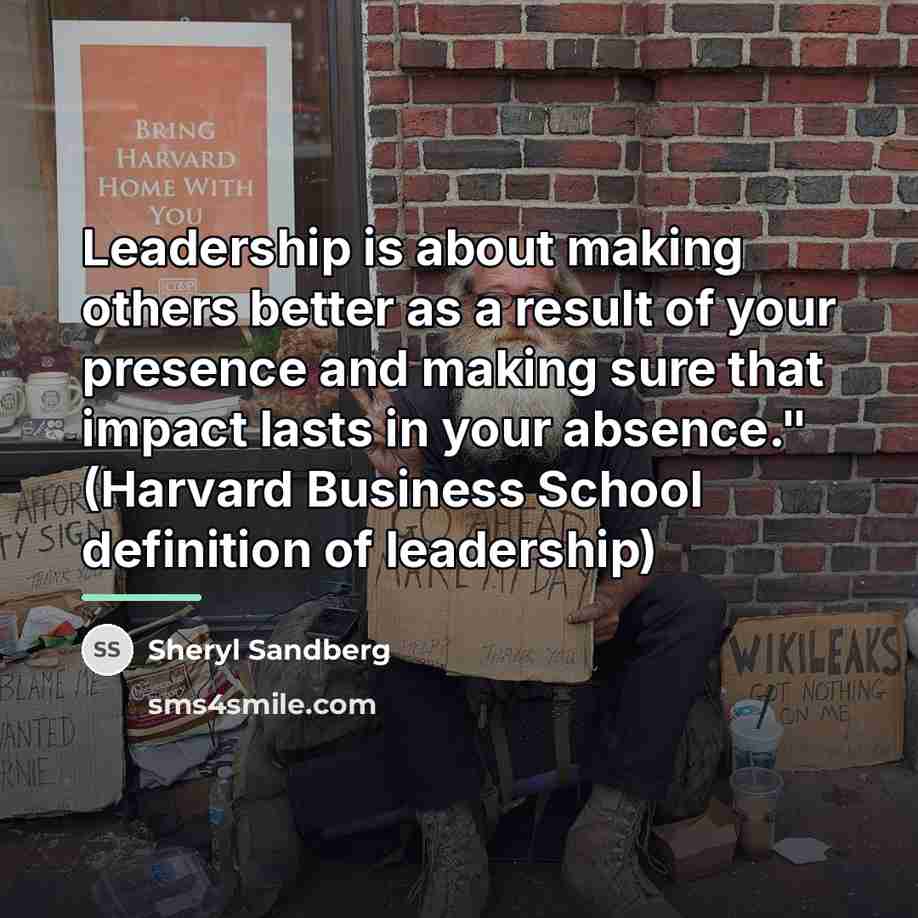 “Leadership is about making others better as a result of…” quote by Sheryl Sandberg