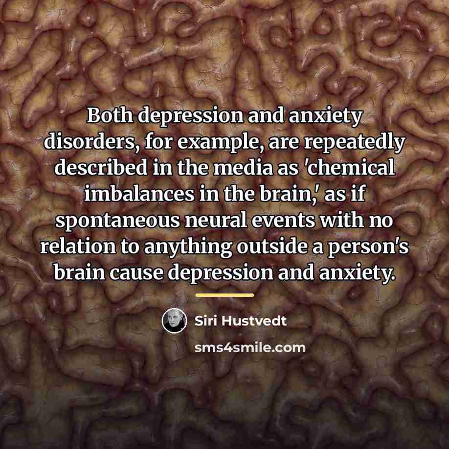 “Both depression and anxiety disorders, for example, are repeatedly described…” quote by Siri Hustvedt