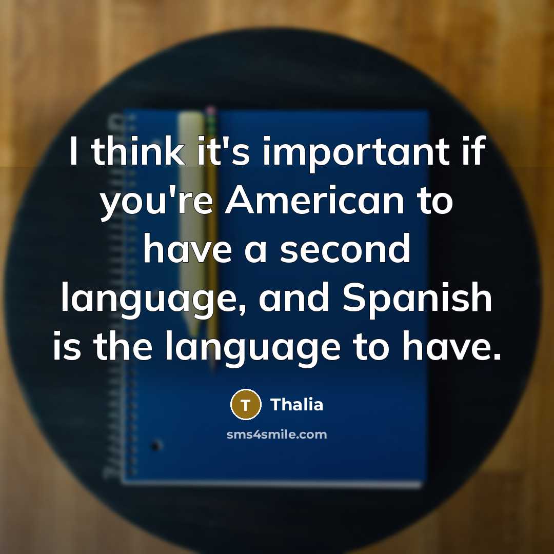 “I think it's important if you're American to have a…” quote by Thalia
