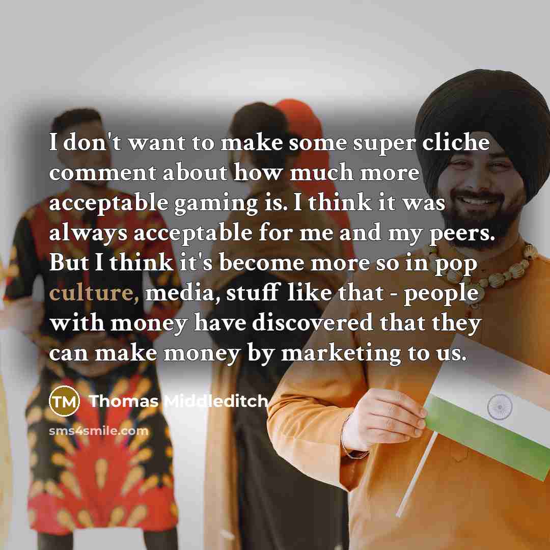“I don't want to make some super cliche comment about…” quote by Thomas Middleditch