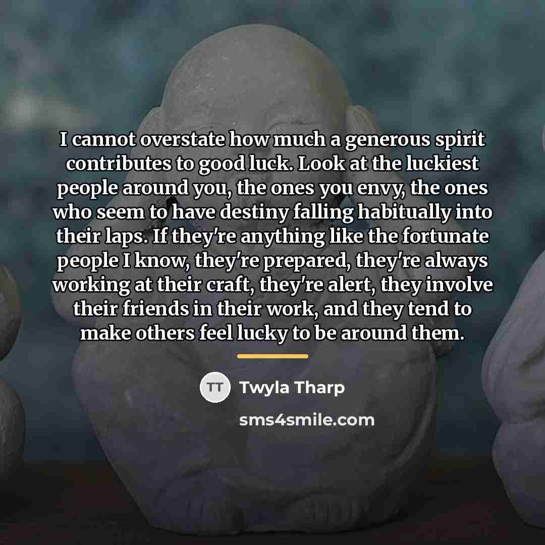 “I cannot overstate how much a generous spirit contributes to…” quote by Twyla Tharp