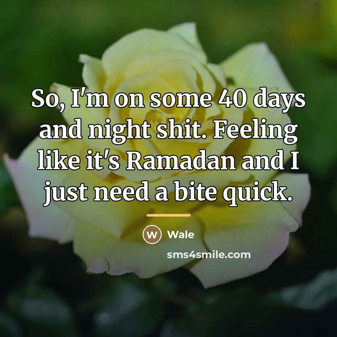 “So, I'm on some 40 days and night shit. Feeling…” quote by Wale