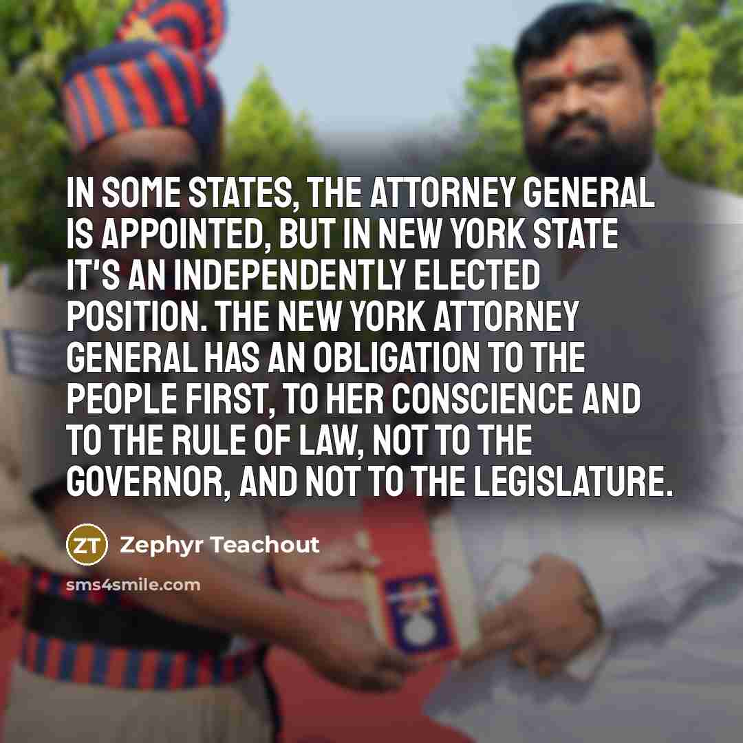 “In some states, the attorney general is appointed, but in…” quote by Zephyr Teachout