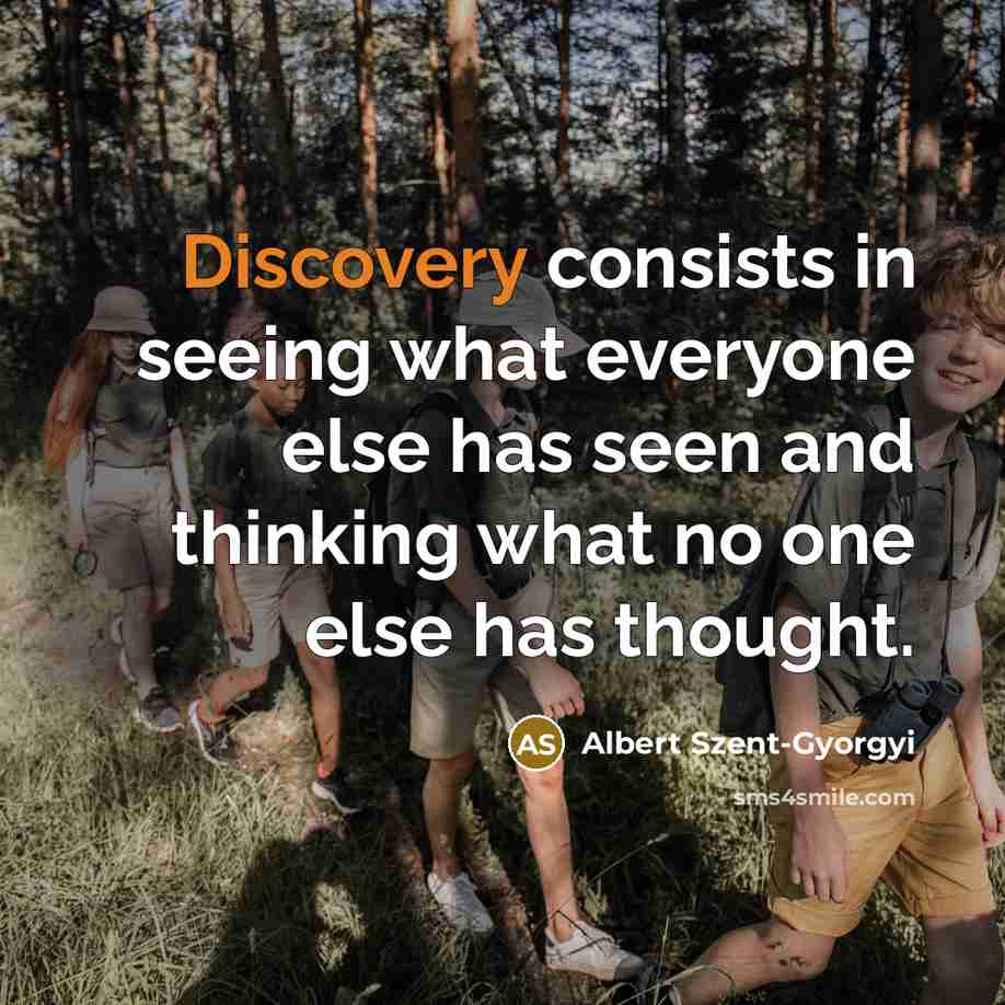 “Discovery consists in seeing what everyone else has seen and…” quote by Albert Szent-Gyorgyi