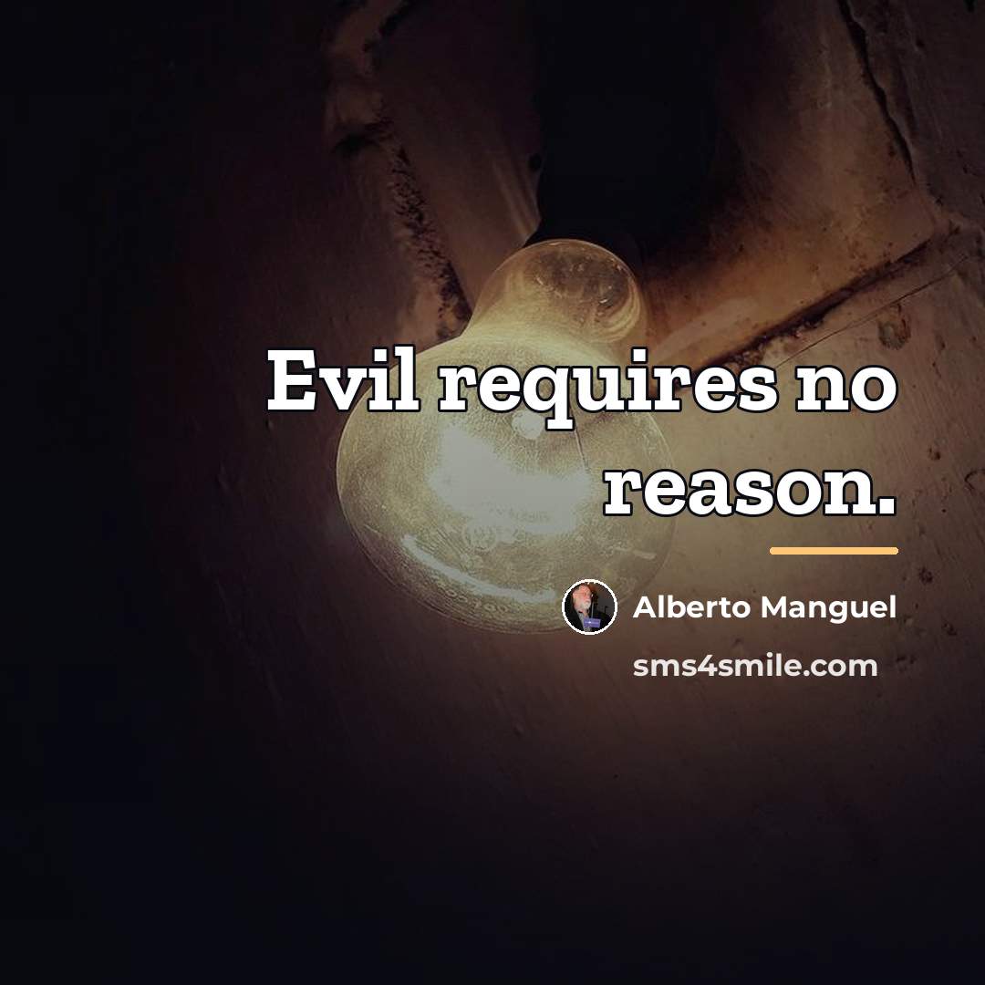 “Evil requires no reason.…” quote by Alberto Manguel