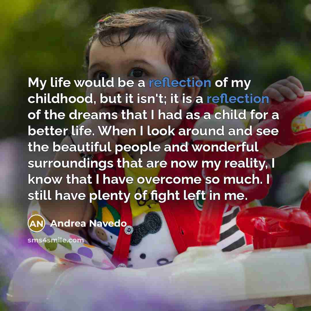 “My life would be a reflection of my childhood, but…” quote by Andrea Navedo