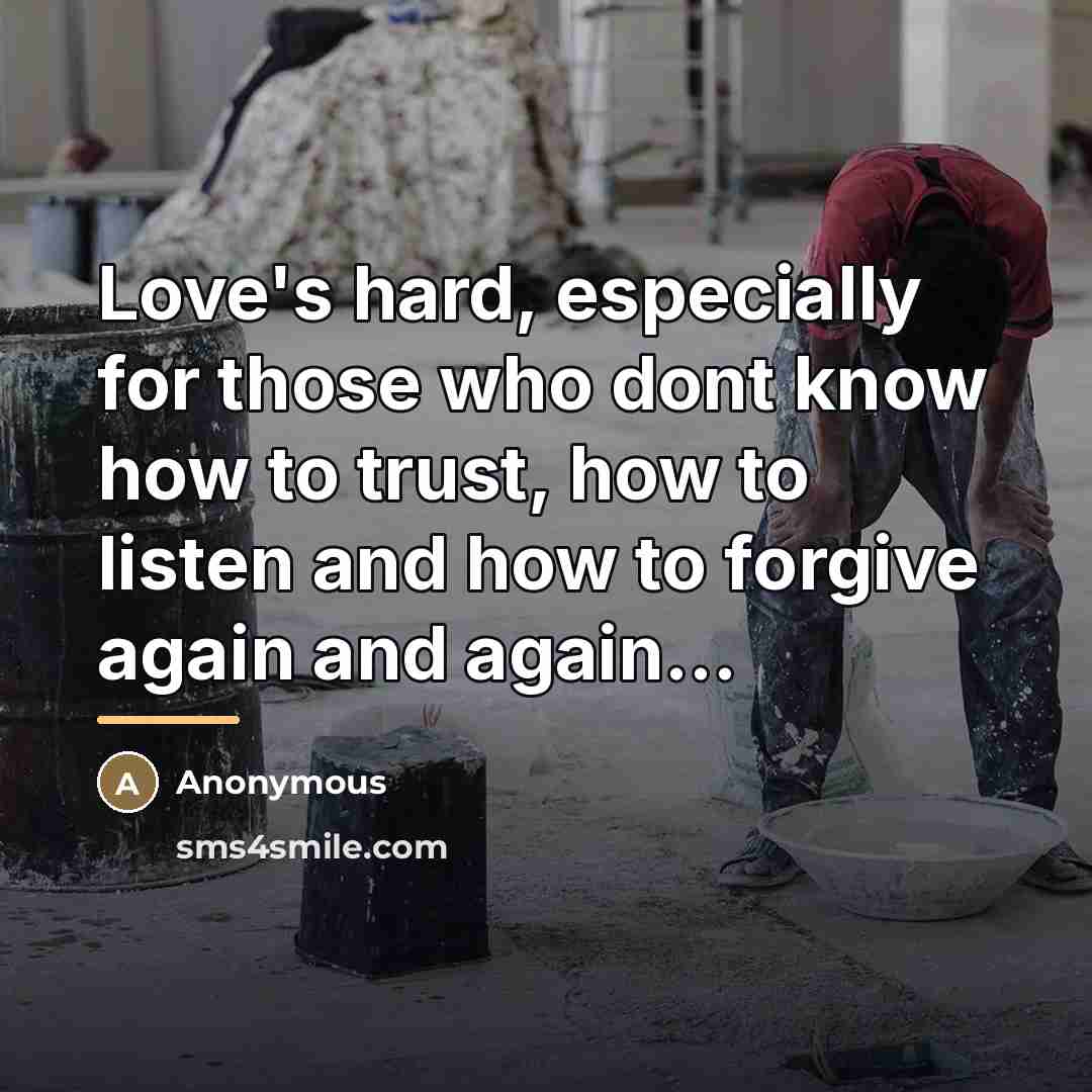 “Love's hard, especially for those who dont know how to…” quote by Anonymous