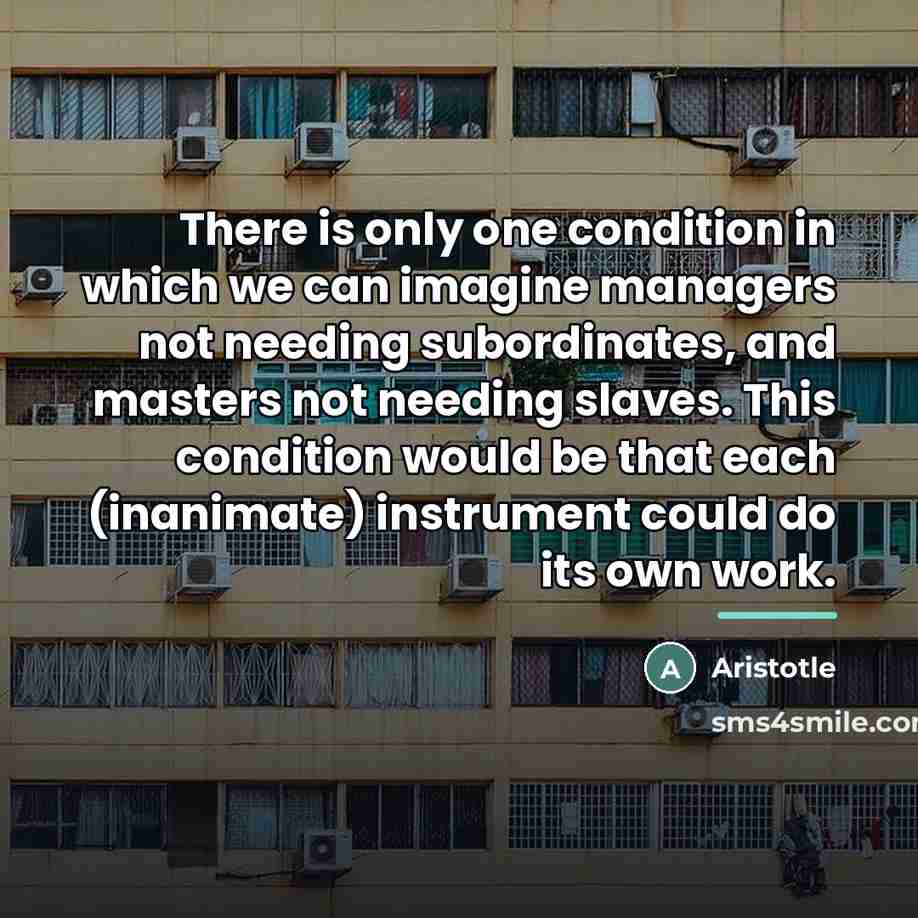 “There is only one condition in which we can imagine…” quote by Aristotle