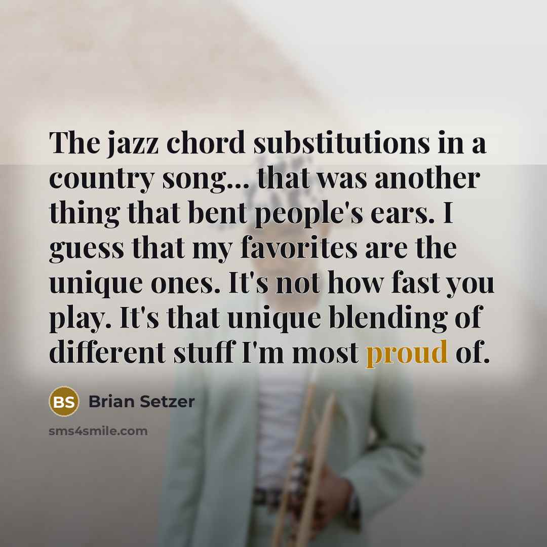“The jazz chord substitutions in a country song... that was…” quote by Brian Setzer