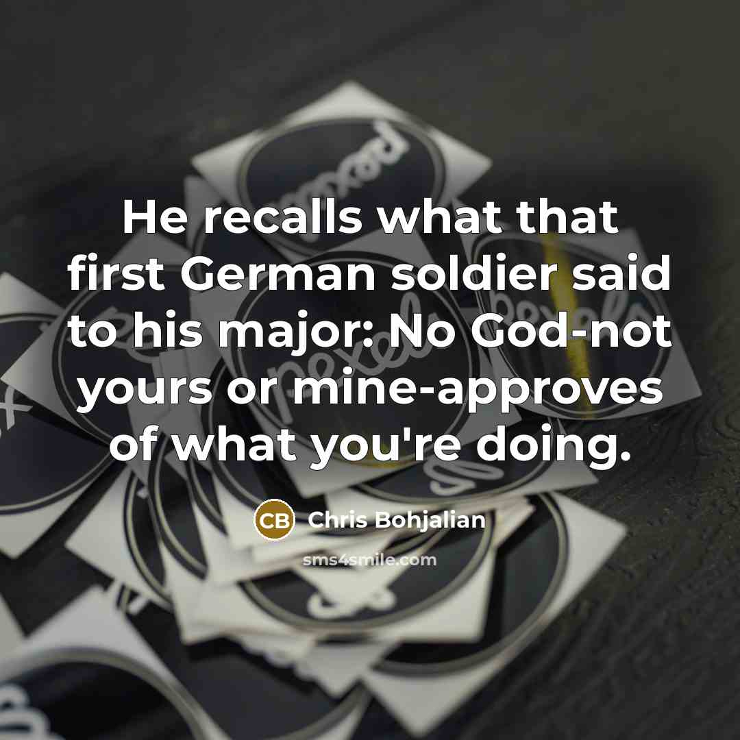 “He recalls what that first German soldier said to his…” quote by Chris Bohjalian